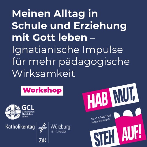 Meinen Alltag in Schule und Erziehung mit Gott leben – Ignatianische Impulse für mehr pädagogische Wirksamkeit