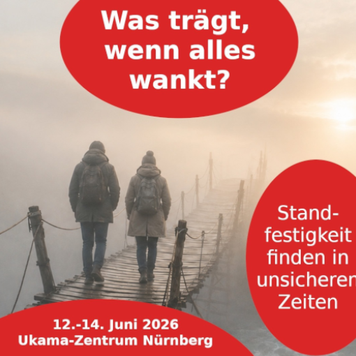 „Was trägt, wenn alles wankt? -  Standfestigkeit finden in unsicheren Zeiten“